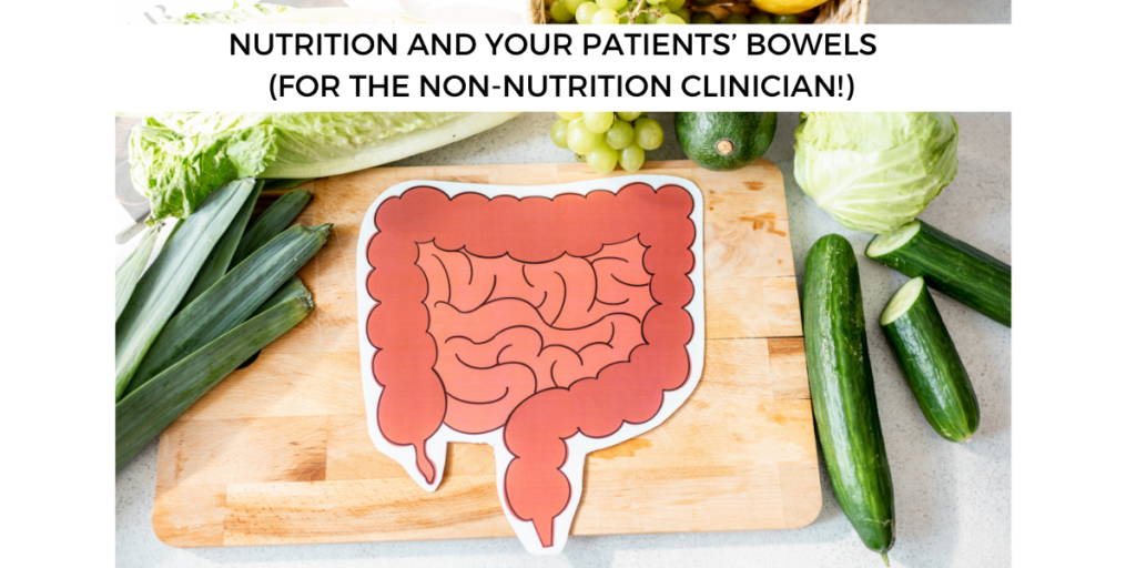 Equilibria Health - Nutrition and Your Patients’ Bowels (for the non-nutrition clinician!)